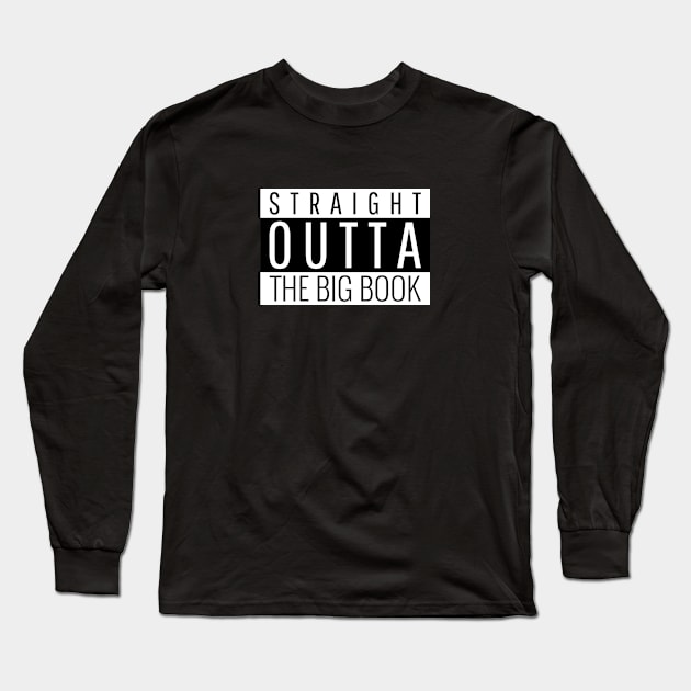 Straight Outta The Big Book Long Sleeve T-Shirt by JodyzDesigns